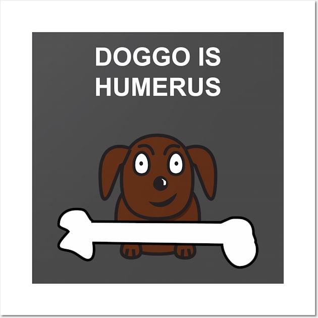 Doggo is Humerus Wall Art by emojiawesome